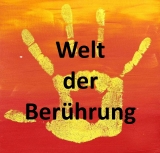Welt der Berührung